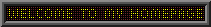 led matrix sign reading 'welcome to my homepage'